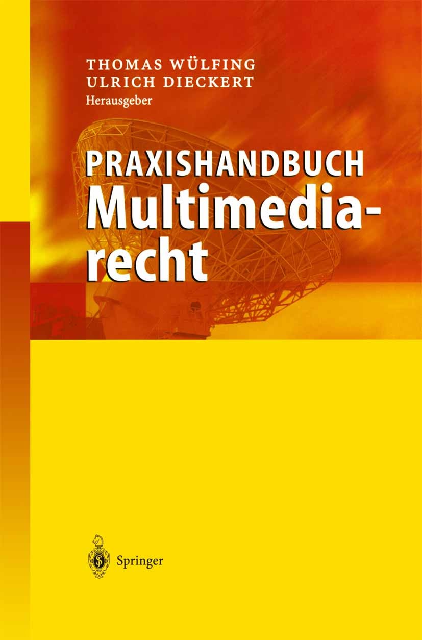 Titlebook: Praxishandbuch Multimediarecht; Thomas Wülfing,Ulrich Dieckert Book 2002 Springer-Verlag Berlin Heidelberg 2002 Datenschutz.Multimediarech Titlebook: Praxishandbuch Multimediarecht; Thomas Wülfing,Ulrich Dieckert Book 2002 Springer-Verlag Berlin Heidelberg 2002 Datenschutz.Multimediarech