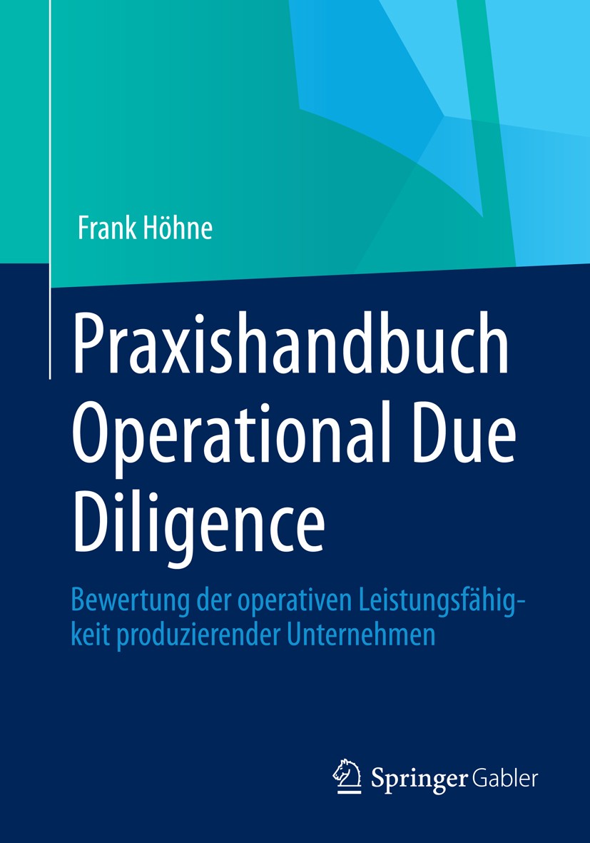 Titlebook: Praxishandbuch Operational Due Diligence; Bewertung der operat Frank Höhne Book 2013 Springer Fachmedien Wiesbaden 2013 Controlling.ODD.Ris Titlebook: Praxishandbuch Operational Due Diligence; Bewertung der operat Frank Höhne Book 2013 Springer Fachmedien Wiesbaden 2013 Controlling.ODD.Ris