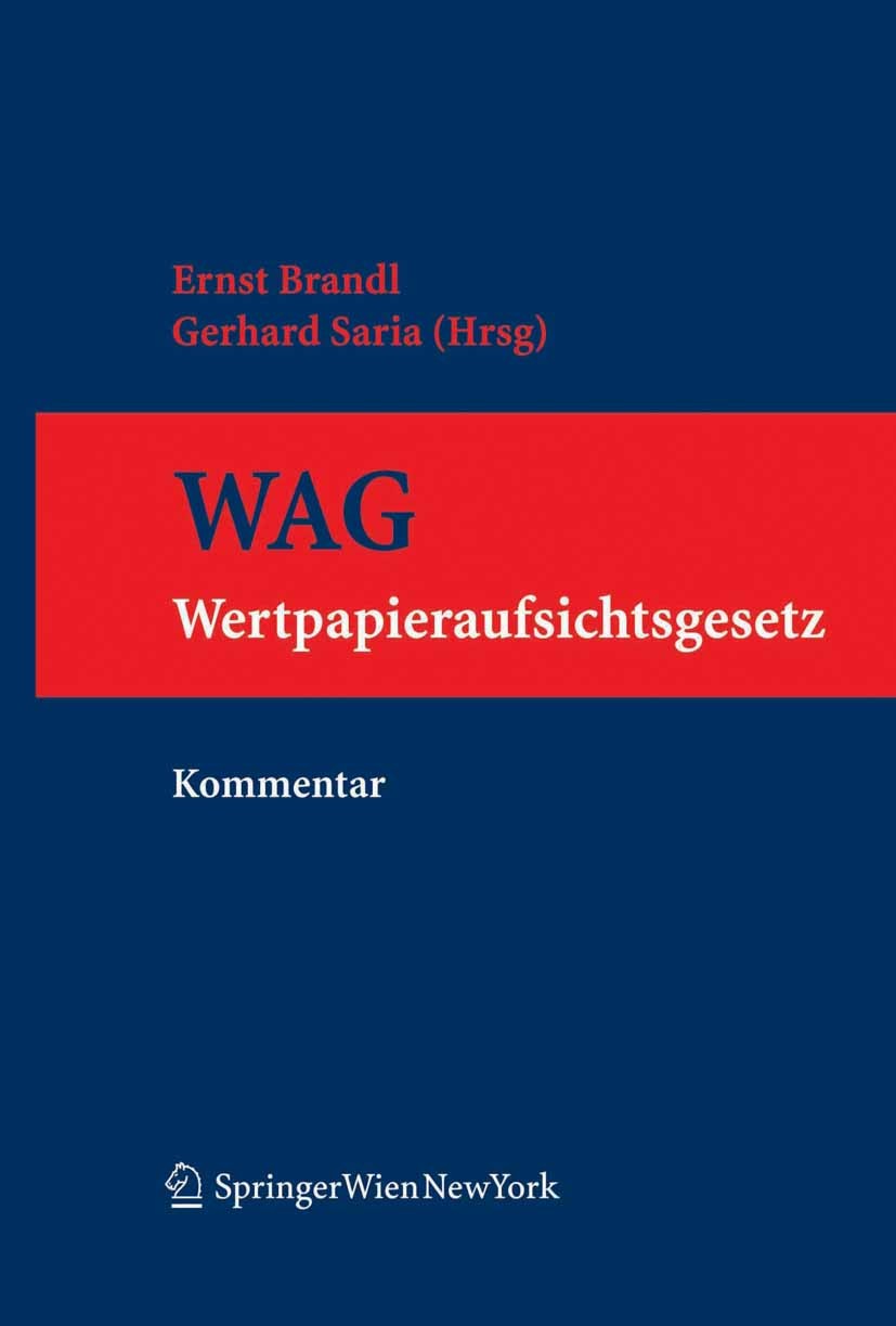 Titlebook: Wertpapieraufsichtsgesetz; Kommentar Ernst Brandl,Gerhard Saria Book 2008Latest edition Springer-Verlag Vienna 2008 Anreizsyteme.Basel II.F Titlebook: Wertpapieraufsichtsgesetz; Kommentar Ernst Brandl,Gerhard Saria Book 2008Latest edition Springer-Verlag Vienna 2008 Anreizsyteme.Basel II.F