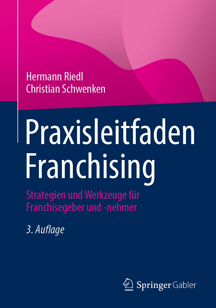 Titlebook: Praxisleitfaden Franchising; Strategien und Werkz Hermann Riedl,Christian Schwenken Book 2024Latest edition Der/die Herausgeber bzw. der/di Titlebook: Praxisleitfaden Franchising; Strategien und Werkz Hermann Riedl,Christian Schwenken Book 2024Latest edition Der/die Herausgeber bzw. der/di