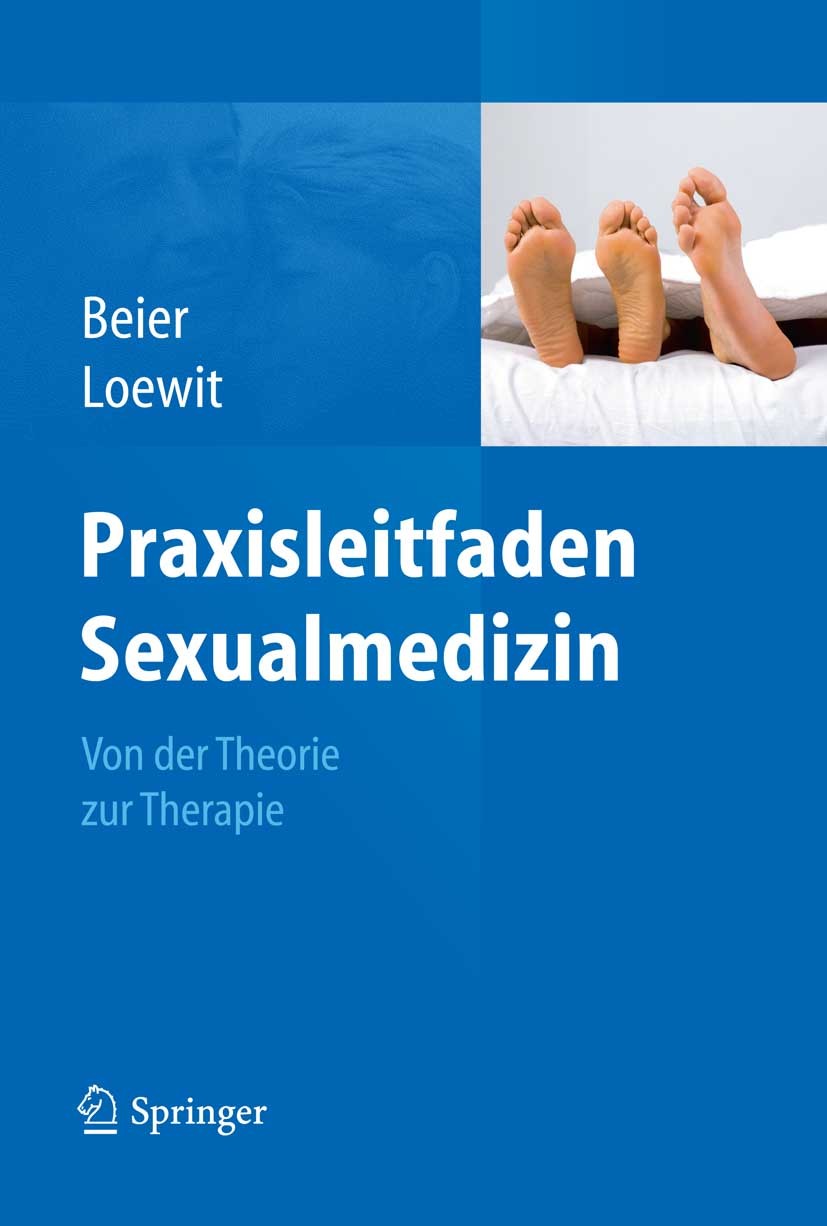 Titlebook: Praxisleitfaden Sexualmedizin; Von der Theorie zur Klaus M. Beier,Kurt Loewit Book 2011 Springer Berlin Heidelberg 2011 Paartherapie.Partn Titlebook: Praxisleitfaden Sexualmedizin; Von der Theorie zur Klaus M. Beier,Kurt Loewit Book 2011 Springer Berlin Heidelberg 2011 Paartherapie.Partn