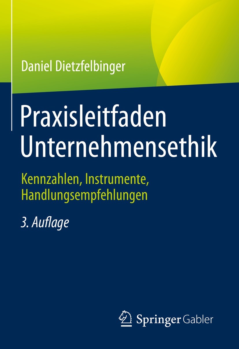 Titlebook: Praxisleitfaden Unternehmensethik; Kennzahlen, Instrume Daniel Dietzfelbinger Book 2023Latest edition Der/die Herausgeber bzw. der/die Auto Titlebook: Praxisleitfaden Unternehmensethik; Kennzahlen, Instrume Daniel Dietzfelbinger Book 2023Latest edition Der/die Herausgeber bzw. der/die Auto