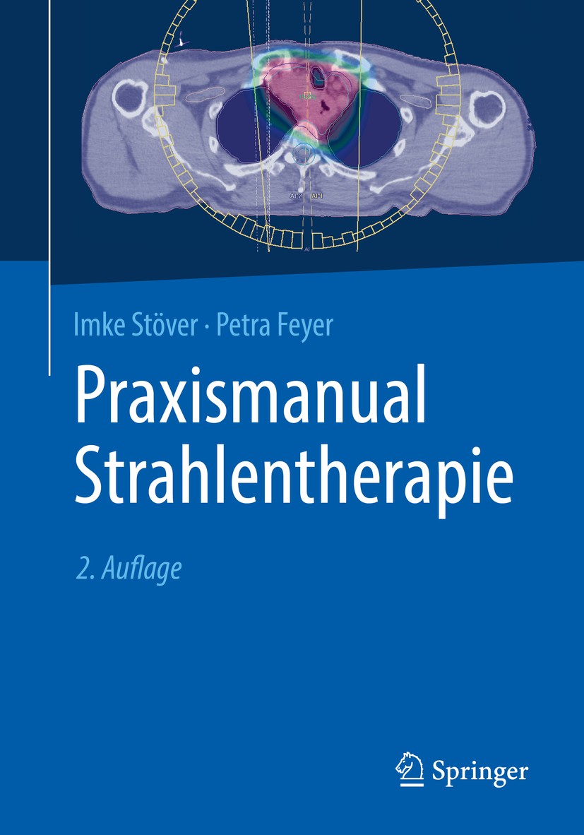 Titlebook: Praxismanual Strahlentherapie; Imke Stöver,Petra Feyer Book 2018Latest edition Springer-Verlag GmbH Deutschland, ein Teil von Springer Nat Titlebook: Praxismanual Strahlentherapie; Imke Stöver,Petra Feyer Book 2018Latest edition Springer-Verlag GmbH Deutschland, ein Teil von Springer Nat