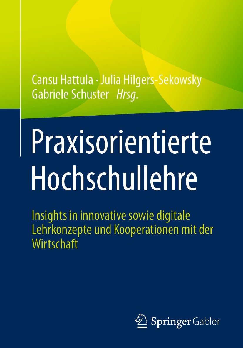 Titlebook: Praxisorientierte Hochschullehre; Insights in innovati Cansu Hattula,Julia Hilgers-Sekowsky,Gabriele Schu Book 2021 Springer Fachmedien Wie Titlebook: Praxisorientierte Hochschullehre; Insights in innovati Cansu Hattula,Julia Hilgers-Sekowsky,Gabriele Schu Book 2021 Springer Fachmedien Wie