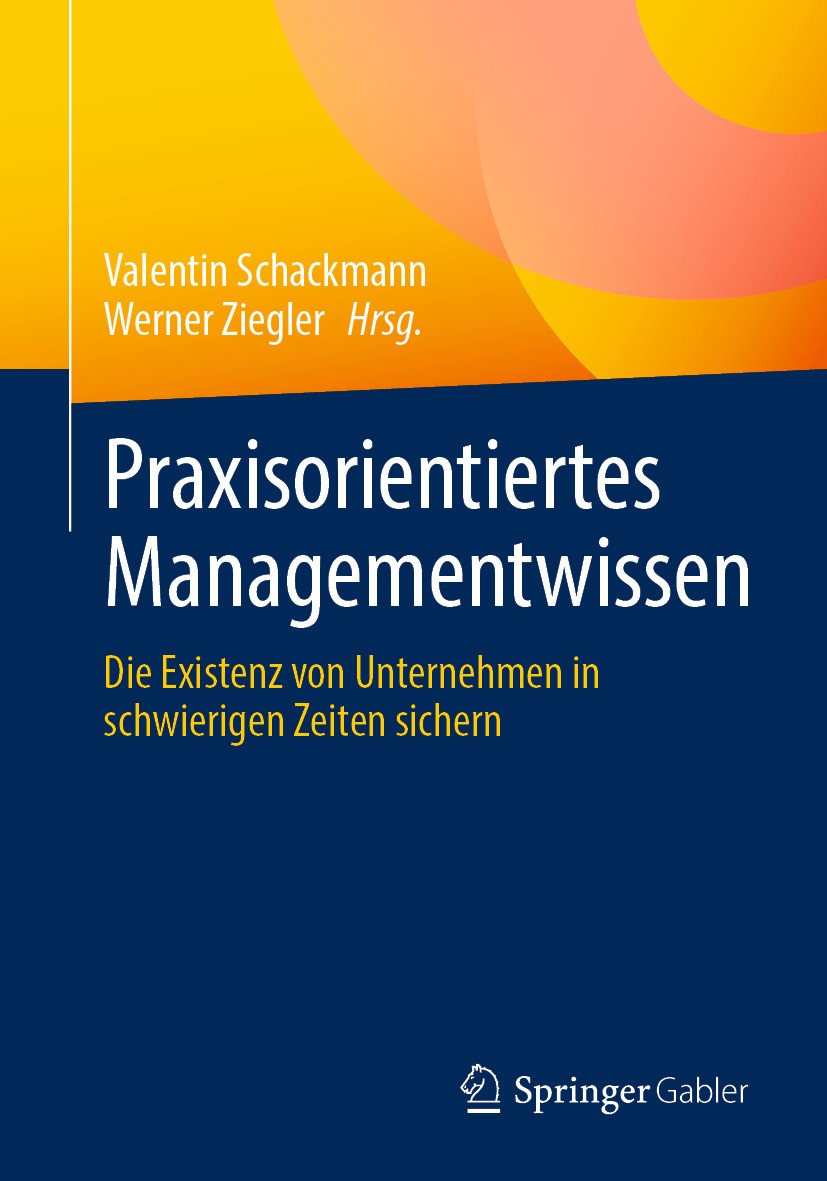 Titlebook: Praxisorientiertes Managementwissen; Die Existenz von Unt Valentin Schackmann,Werner Ziegler Book 2024 Der/die Herausgeber bzw. der/die Aut Titlebook: Praxisorientiertes Managementwissen; Die Existenz von Unt Valentin Schackmann,Werner Ziegler Book 2024 Der/die Herausgeber bzw. der/die Aut