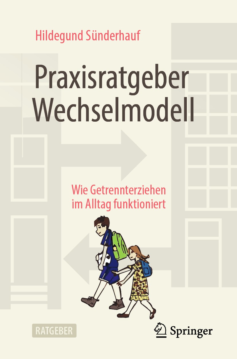 Titlebook: Praxisratgeber Wechselmodell; Wie Getrennterziehen Hildegund Sünderhauf Book 2020 Der/die Herausgeber bzw. der/die Autor(en), exklusiv lize Titlebook: Praxisratgeber Wechselmodell; Wie Getrennterziehen Hildegund Sünderhauf Book 2020 Der/die Herausgeber bzw. der/die Autor(en), exklusiv lize