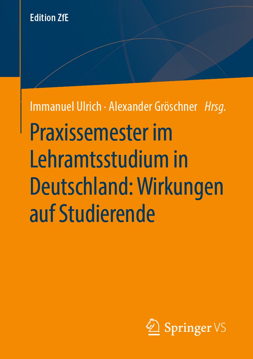 Titlebook: Praxissemester im Lehramtsstudium in Deutschland: Wirkungen auf Studierende; Immanuel Ulrich,Alexander Gröschner Book 2020 Der/die Herausg Titlebook: Praxissemester im Lehramtsstudium in Deutschland: Wirkungen auf Studierende; Immanuel Ulrich,Alexander Gröschner Book 2020 Der/die Herausg