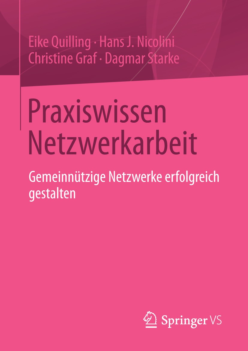 Titlebook: Praxiswissen Netzwerkarbeit; Gemeinnützige Netzwe Eike Quilling,Hans J. Nicolini,Dagmar Starke Book 2013 Springer Fachmedien Wiesbaden 2013 Titlebook: Praxiswissen Netzwerkarbeit; Gemeinnützige Netzwe Eike Quilling,Hans J. Nicolini,Dagmar Starke Book 2013 Springer Fachmedien Wiesbaden 2013