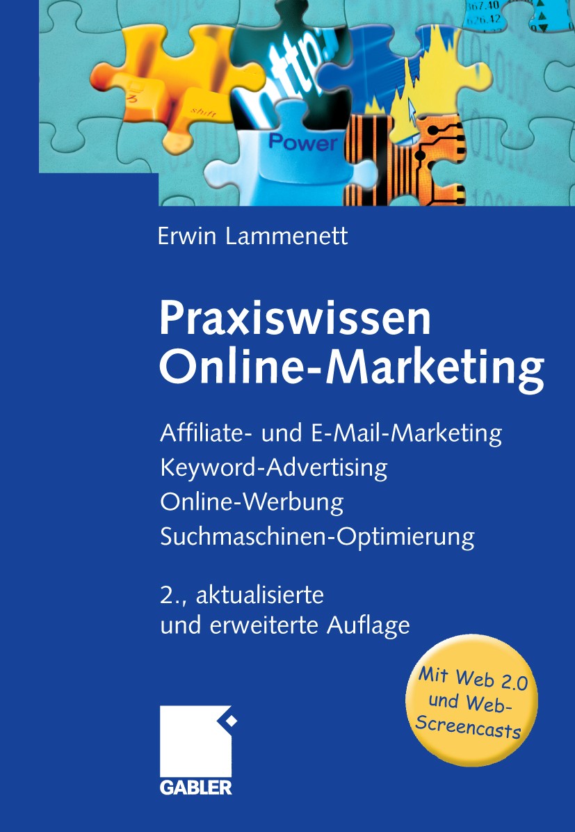 Titlebook: Praxiswissen Online-Marketing; Affiliate- und E-Mai Erwin Lammenett Book 20092nd edition Gabler Verlag | Springer Fachmedien Wiesbaden GmbH Titlebook: Praxiswissen Online-Marketing; Affiliate- und E-Mai Erwin Lammenett Book 20092nd edition Gabler Verlag | Springer Fachmedien Wiesbaden GmbH