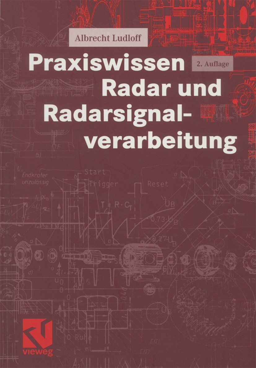 Titlebook: Praxiswissen Radar und Radarsignalverarbeitung; Albrecht Ludloff Textbook 19982nd edition Springer Fachmedien Wiesbaden 1998 Algorithmen.A Titlebook: Praxiswissen Radar und Radarsignalverarbeitung; Albrecht Ludloff Textbook 19982nd edition Springer Fachmedien Wiesbaden 1998 Algorithmen.A