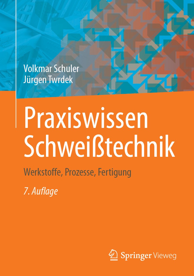 Titlebook: Praxiswissen Schweißtechnik; Werkstoffe, Prozesse Volkmar Schuler,Jürgen Twrdek Book 2024Latest edition Der/die Herausgeber bzw. der/die Au Titlebook: Praxiswissen Schweißtechnik; Werkstoffe, Prozesse Volkmar Schuler,Jürgen Twrdek Book 2024Latest edition Der/die Herausgeber bzw. der/die Au