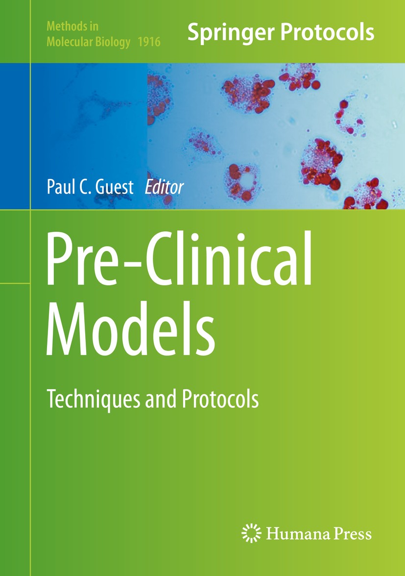 Titlebook: Pre-Clinical Models; Techniques and Proto Paul C. Guest Book 2019 Springer Science+Business Media, LLC, part of Springer Nature 2019 Animal Titlebook: Pre-Clinical Models; Techniques and Proto Paul C. Guest Book 2019 Springer Science+Business Media, LLC, part of Springer Nature 2019 Animal