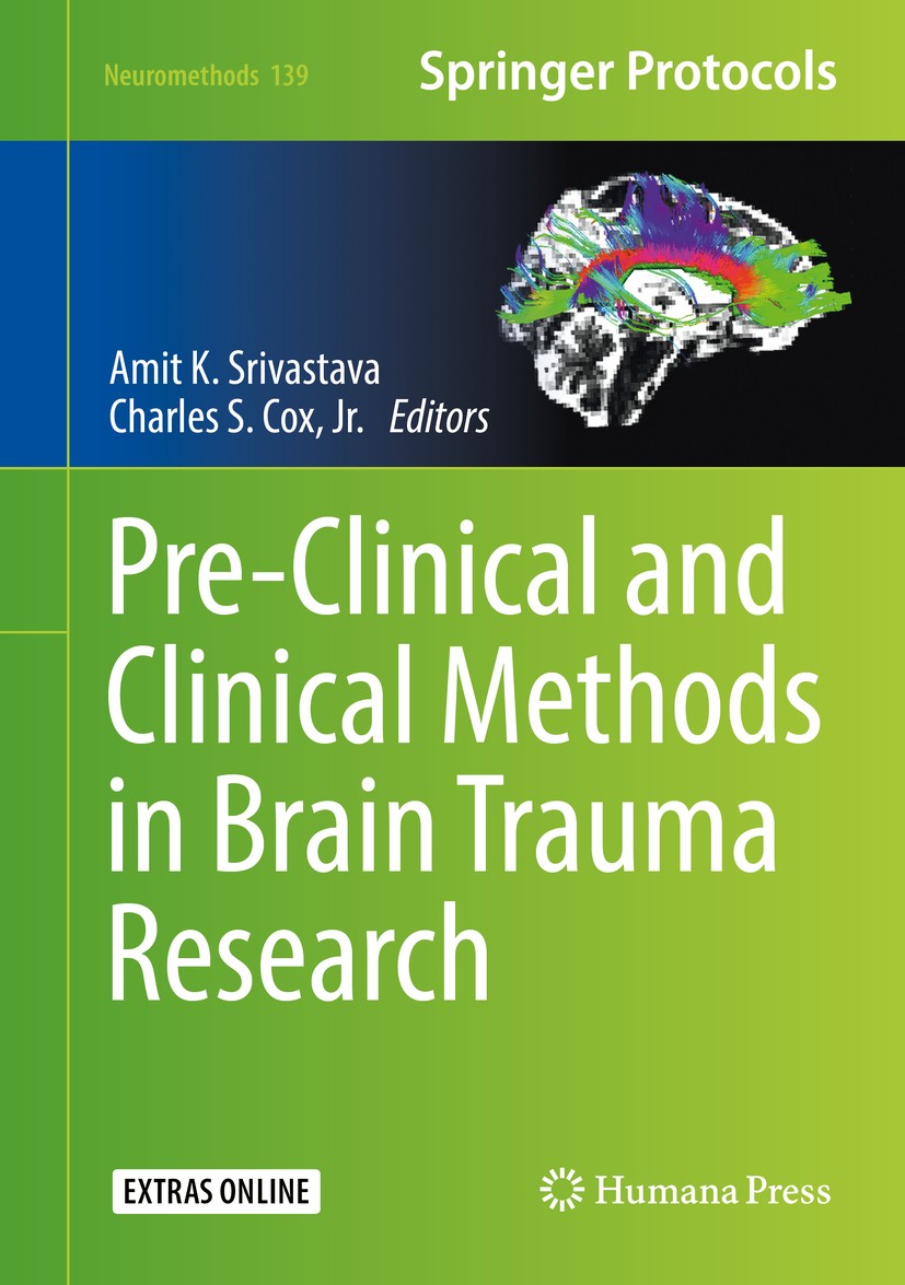 Titlebook: Pre-Clinical and Clinical Methods in Brain Trauma Research; Amit K. Srivastava,Charles S. Cox Book 2018 Springer Science+Business Media, L Titlebook: Pre-Clinical and Clinical Methods in Brain Trauma Research; Amit K. Srivastava,Charles S. Cox Book 2018 Springer Science+Business Media, L