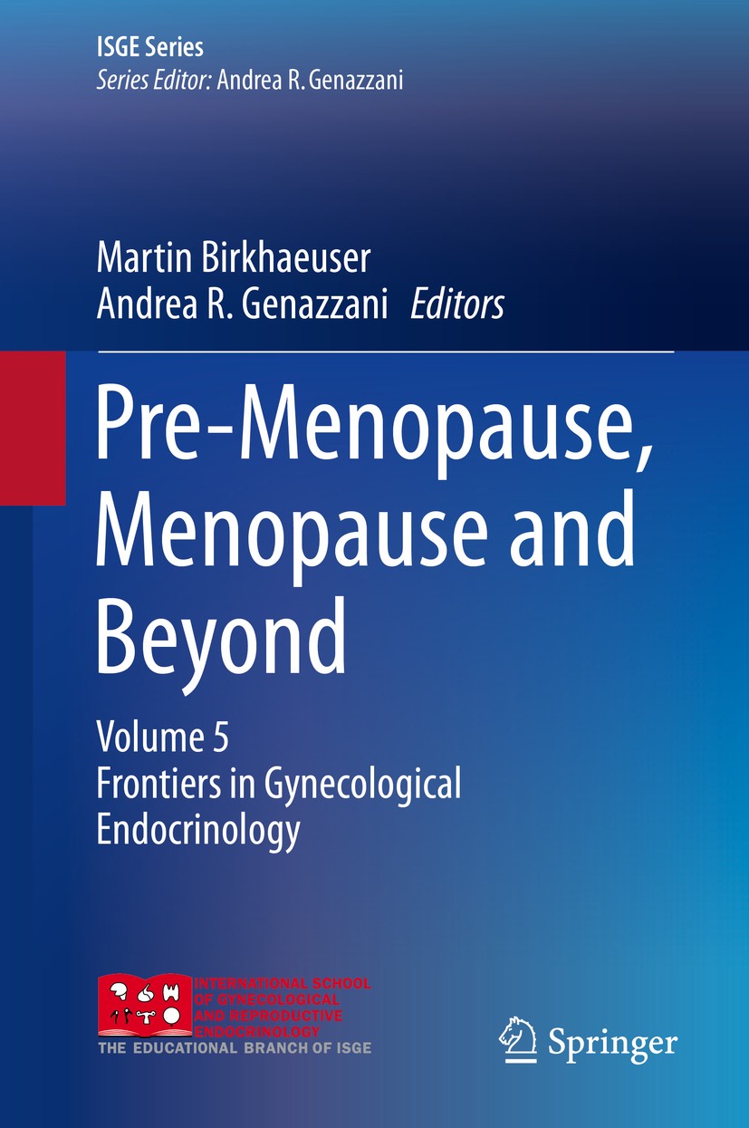 Titlebook: Pre-Menopause, Menopause and Beyond; Volume 5: Frontiers Martin Birkhaeuser,Andrea R. Genazzani Book 2018 International Society of Gynecol Titlebook: Pre-Menopause, Menopause and Beyond; Volume 5: Frontiers Martin Birkhaeuser,Andrea R. Genazzani Book 2018 International Society of Gynecol