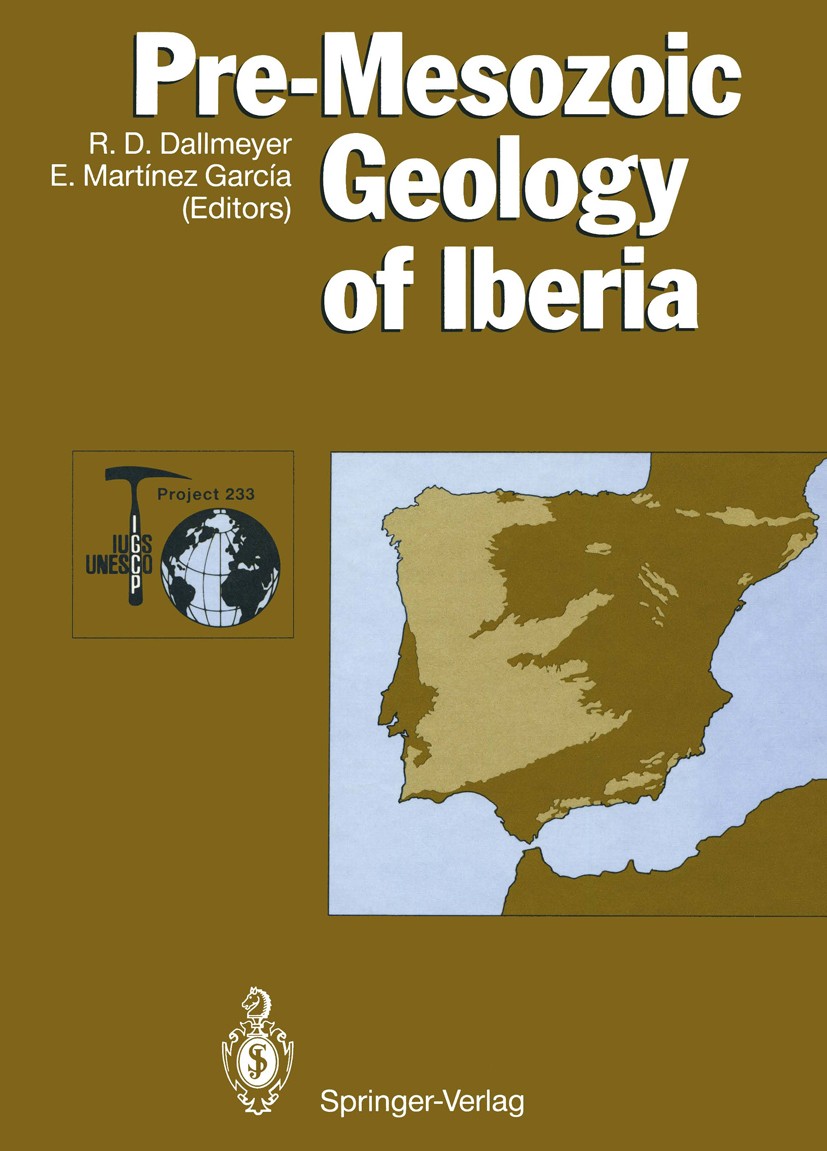 Titlebook: Pre-Mesozoic Geology of Iberia; R. David Dallmeyer,Enrique Martinez Garcia Book 1990 Springer-Verlag Berlin Heidelberg 1990 Gebirgsbildung Titlebook: Pre-Mesozoic Geology of Iberia; R. David Dallmeyer,Enrique Martinez Garcia Book 1990 Springer-Verlag Berlin Heidelberg 1990 Gebirgsbildung