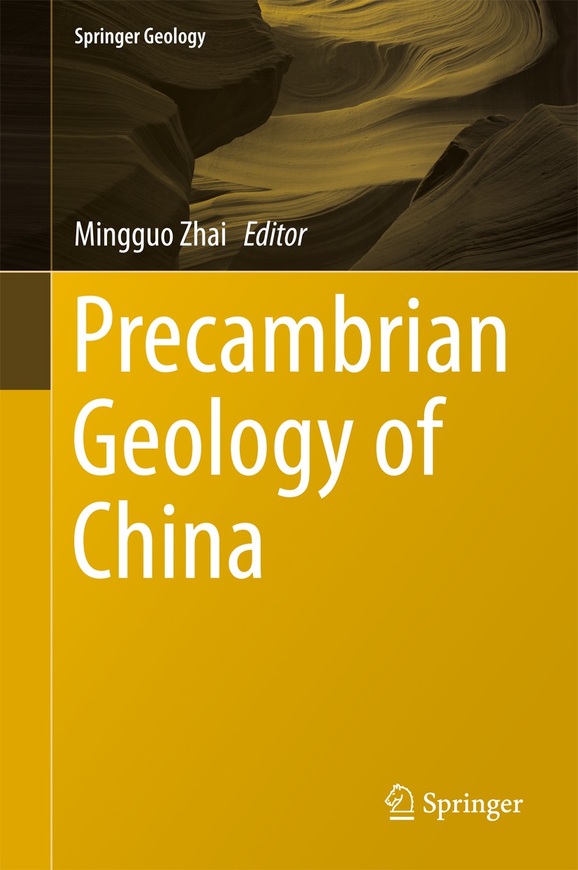 Titlebook: Precambrian Geology of China; Mingguo Zhai Book 2015 Springer-Verlag Berlin Heidelberg 2015 Chinese Orogens.Continental Growth.Early Conti Titlebook: Precambrian Geology of China; Mingguo Zhai Book 2015 Springer-Verlag Berlin Heidelberg 2015 Chinese Orogens.Continental Growth.Early Conti