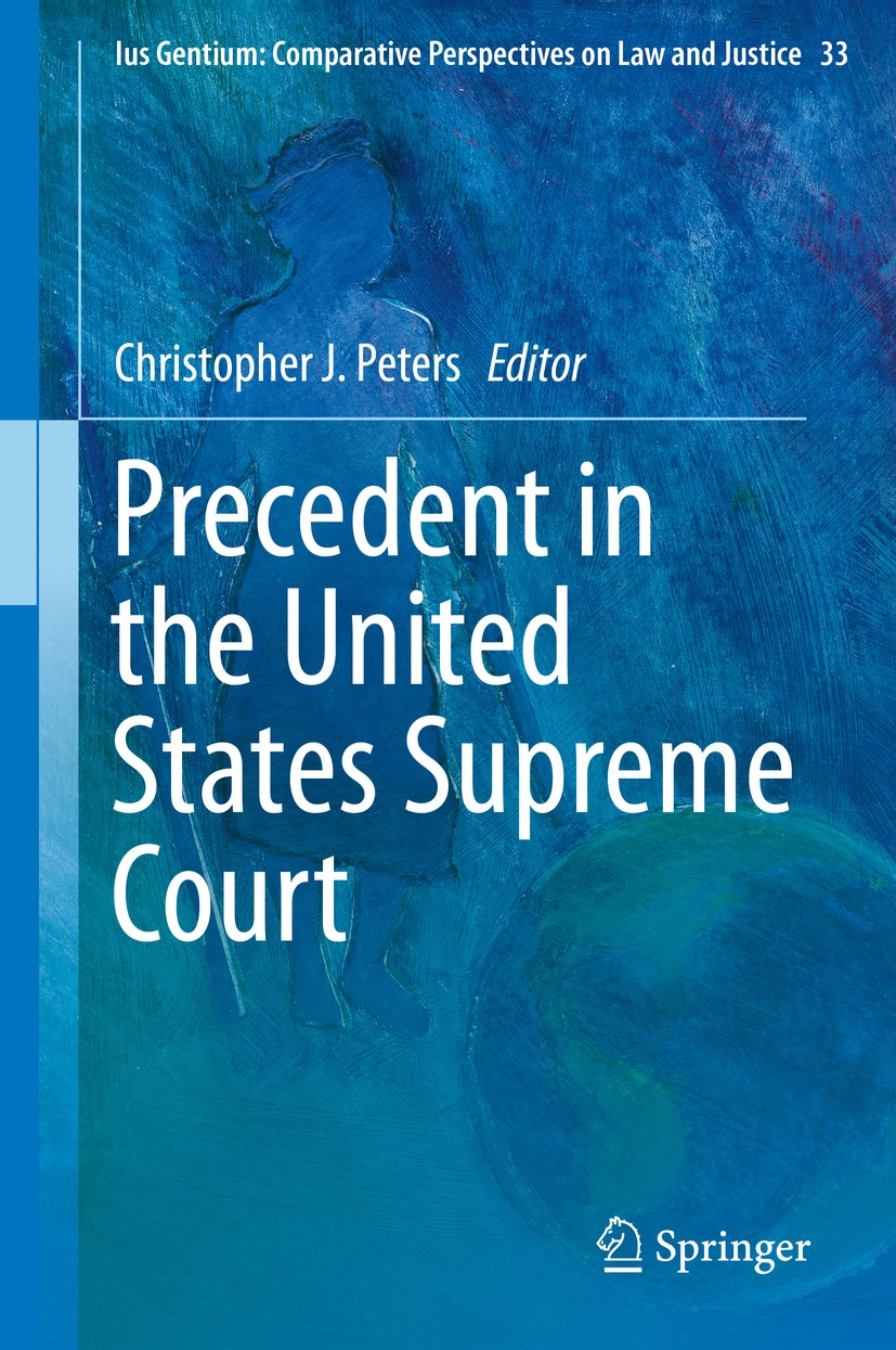 Titlebook: Precedent in the United States Supreme Court; Christopher J. Peters Book 2013 Springer Science+Business Media Dordrecht 2013 Barriers to G Titlebook: Precedent in the United States Supreme Court; Christopher J. Peters Book 2013 Springer Science+Business Media Dordrecht 2013 Barriers to G