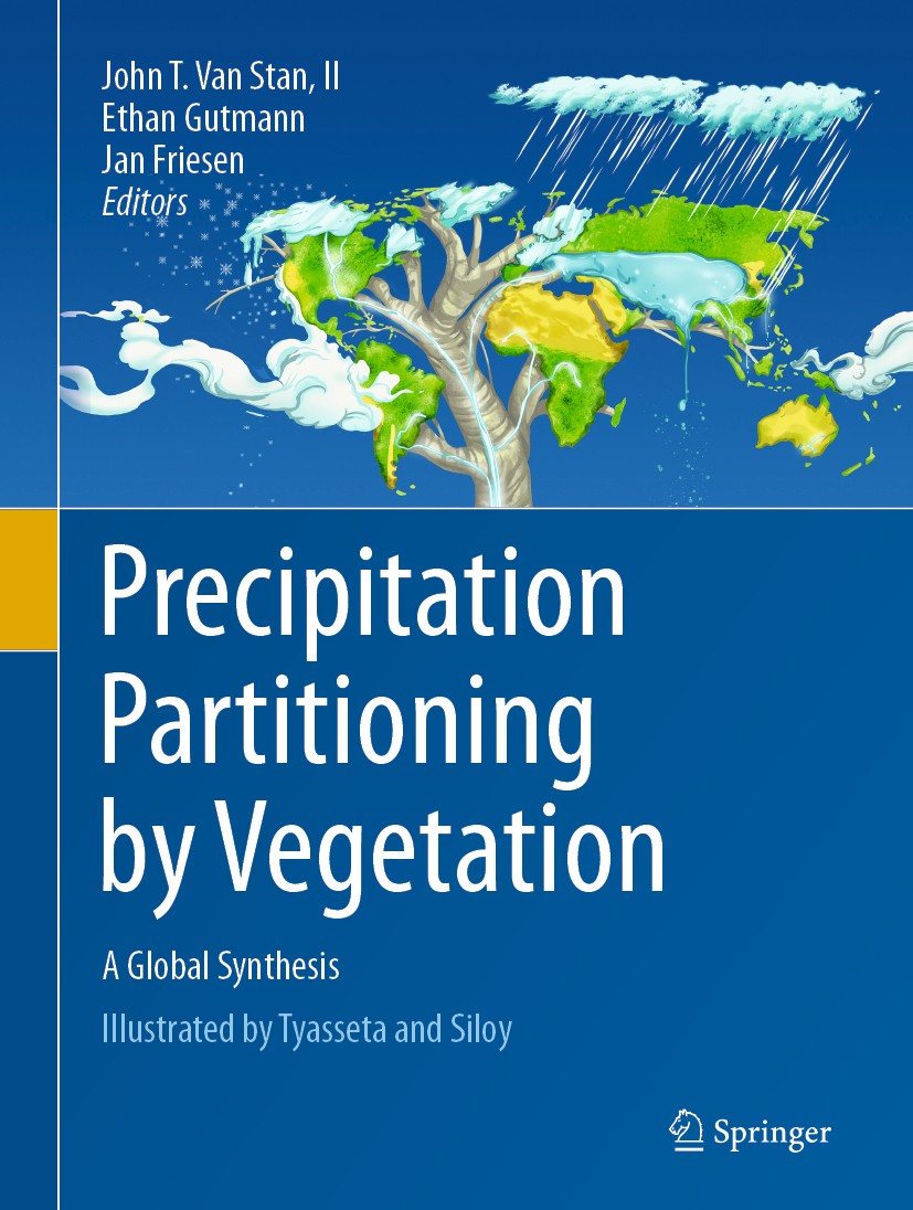 Titlebook: Precipitation Partitioning by Vegetation; A Global Synthesis John T. Van Stan, II,Ethan Gutmann,Jan Friesen Book 2020 Springer Nature Switz Titlebook: Precipitation Partitioning by Vegetation; A Global Synthesis John T. Van Stan, II,Ethan Gutmann,Jan Friesen Book 2020 Springer Nature Switz