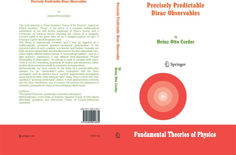 Titlebook: Precisely Predictable Dirac Observables; Heinz Otto Cordes Book 2007 Springer Science+Business Media B.V. 2007 Albert Einstein.Foldy-Wouth Titlebook: Precisely Predictable Dirac Observables; Heinz Otto Cordes Book 2007 Springer Science+Business Media B.V. 2007 Albert Einstein.Foldy-Wouth