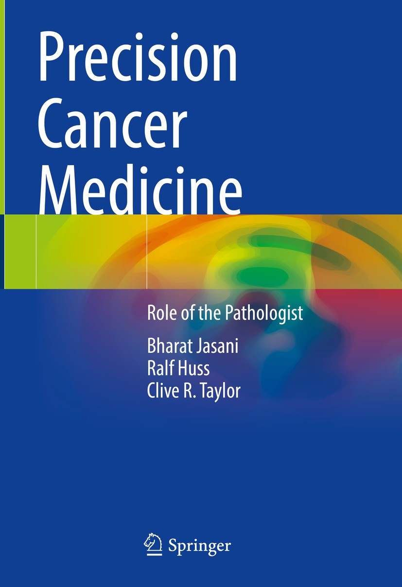 Titlebook: Precision Cancer Medicine; Role of the Patholog Bharat Jasani,Ralf Huss,Clive R. Taylor Book 2021 The Editor(s) (if applicable) and The Aut Titlebook: Precision Cancer Medicine; Role of the Patholog Bharat Jasani,Ralf Huss,Clive R. Taylor Book 2021 The Editor(s) (if applicable) and The Aut