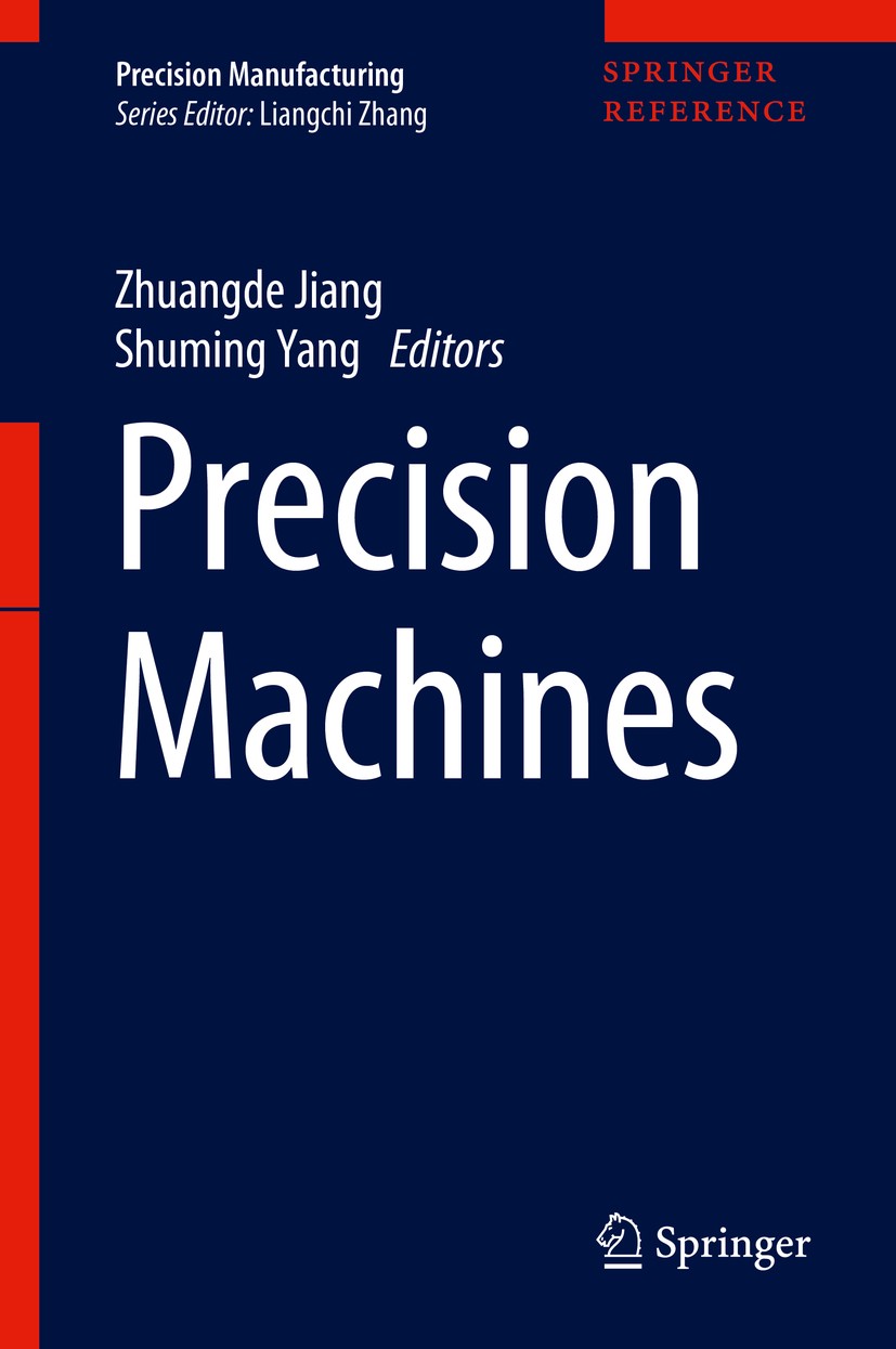Titlebook: Precision Machines; Zhuangde Jiang,Shuming Yang Reference work 2020 Springer Nature Singapore Pte Ltd. 2020 Precision Tool Design.Grinding Titlebook: Precision Machines; Zhuangde Jiang,Shuming Yang Reference work 2020 Springer Nature Singapore Pte Ltd. 2020 Precision Tool Design.Grinding