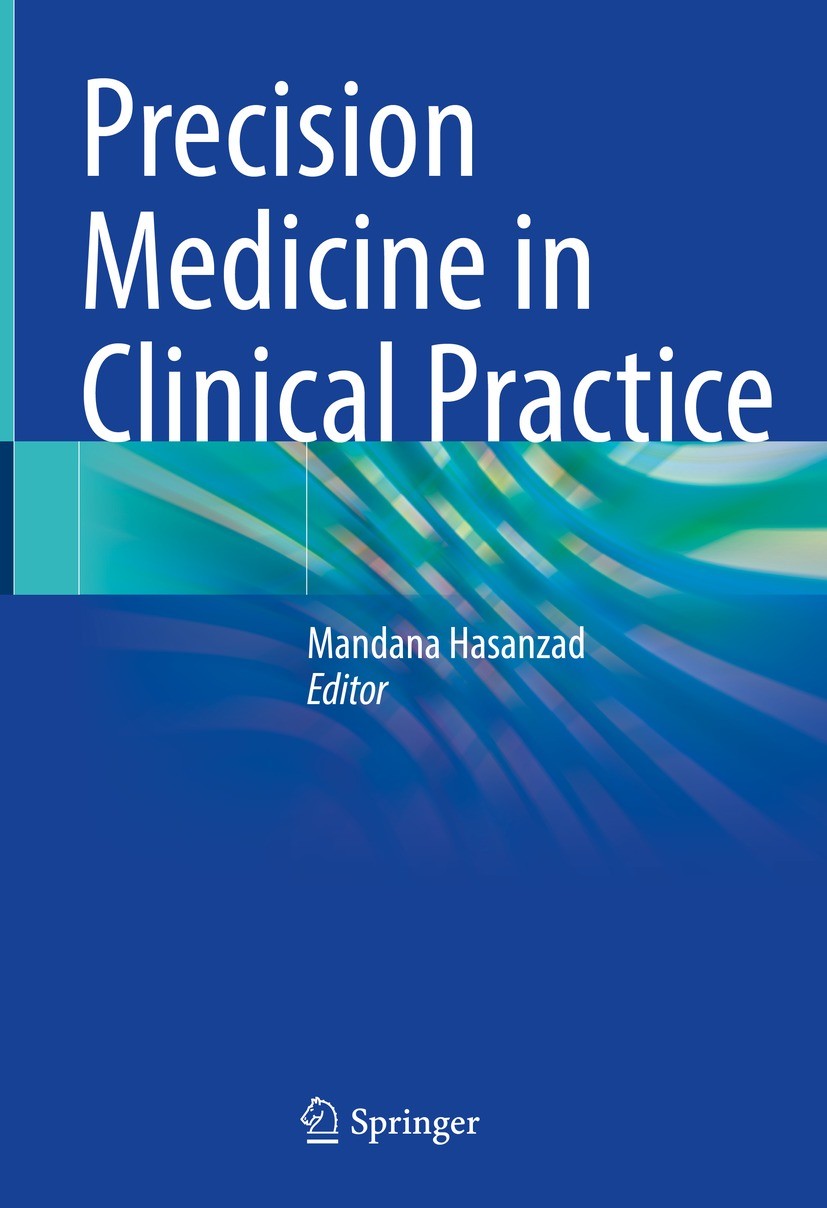 Titlebook: Precision Medicine in Clinical Practice; Mandana Hasanzad Book 2022 The Editor(s) (if applicable) and The Author(s), under exclusive licen Titlebook: Precision Medicine in Clinical Practice; Mandana Hasanzad Book 2022 The Editor(s) (if applicable) and The Author(s), under exclusive licen