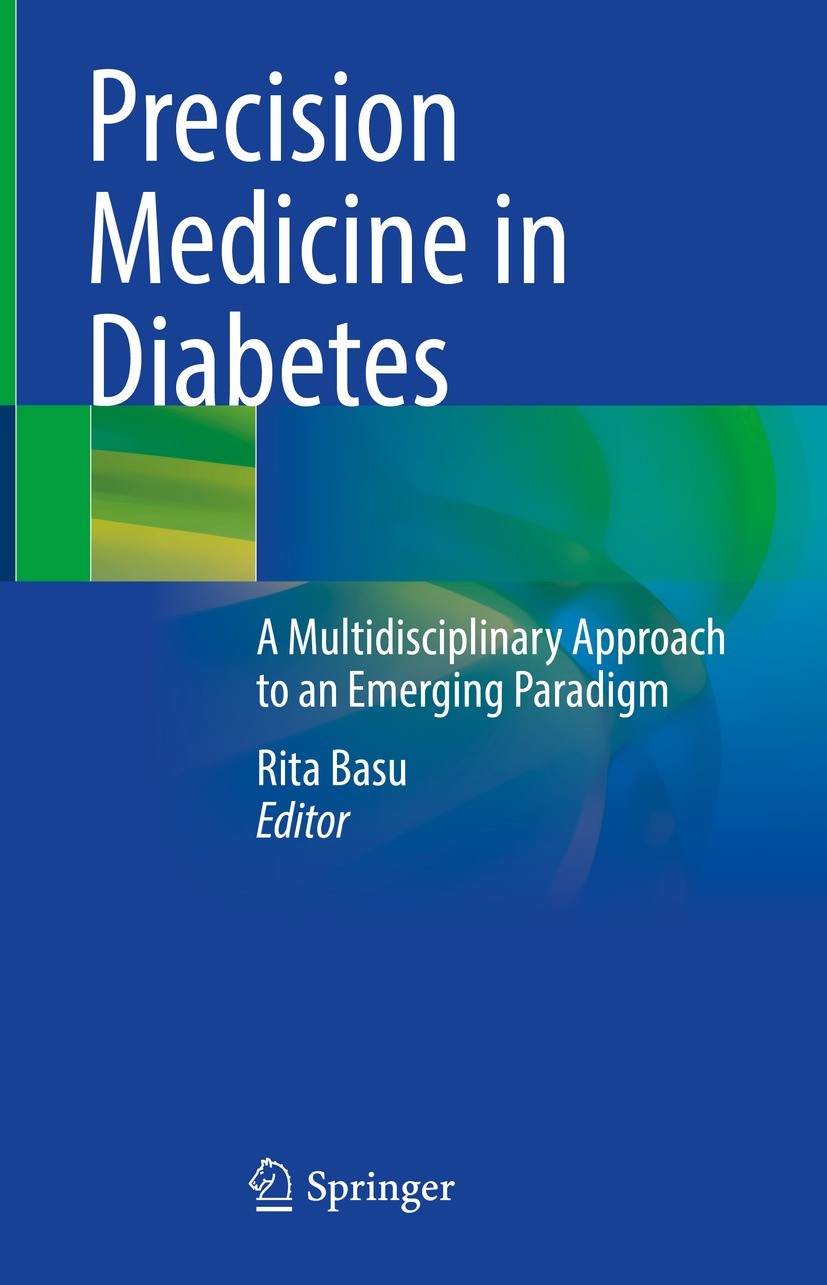 Titlebook: Precision Medicine in Diabetes; A Multidisciplinary Rita Basu Book 2022 Springer Nature Switzerland AG 2022 Bioinformatics.Biomarkers.Clin Titlebook: Precision Medicine in Diabetes; A Multidisciplinary Rita Basu Book 2022 Springer Nature Switzerland AG 2022 Bioinformatics.Biomarkers.Clin