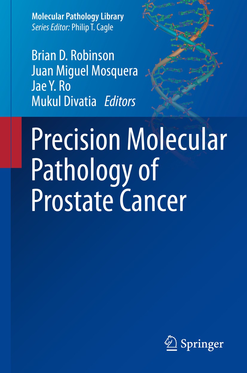 Titlebook: Precision Molecular Pathology of Prostate Cancer; Brian D. Robinson,Juan Miguel Mosquera,Mukul Divat Book 2018 Springer International Publ Titlebook: Precision Molecular Pathology of Prostate Cancer; Brian D. Robinson,Juan Miguel Mosquera,Mukul Divat Book 2018 Springer International Publ