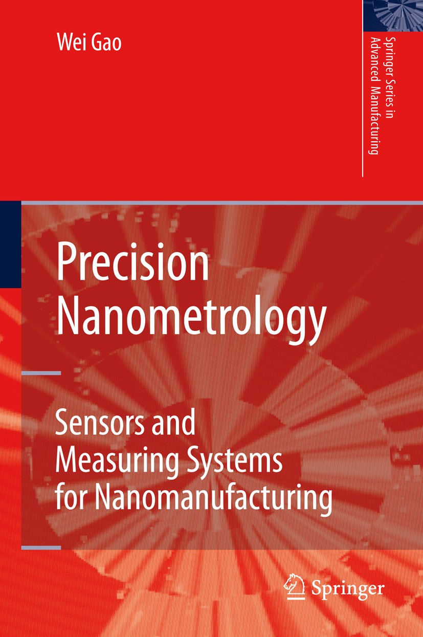 Titlebook: Precision Nanometrology; Sensors and Measurin Wei Gao Book 2010 Springer-Verlag London 2010 Laser.REM.STEM.algorithm.instruments.linear opt Titlebook: Precision Nanometrology; Sensors and Measurin Wei Gao Book 2010 Springer-Verlag London 2010 Laser.REM.STEM.algorithm.instruments.linear opt