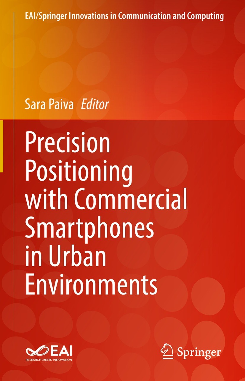 Titlebook: Precision Positioning with Commercial Smartphones in Urban Environments; Sara Paiva Book 2021 Springer Nature Switzerland AG 2021 High pre Titlebook: Precision Positioning with Commercial Smartphones in Urban Environments; Sara Paiva Book 2021 Springer Nature Switzerland AG 2021 High pre