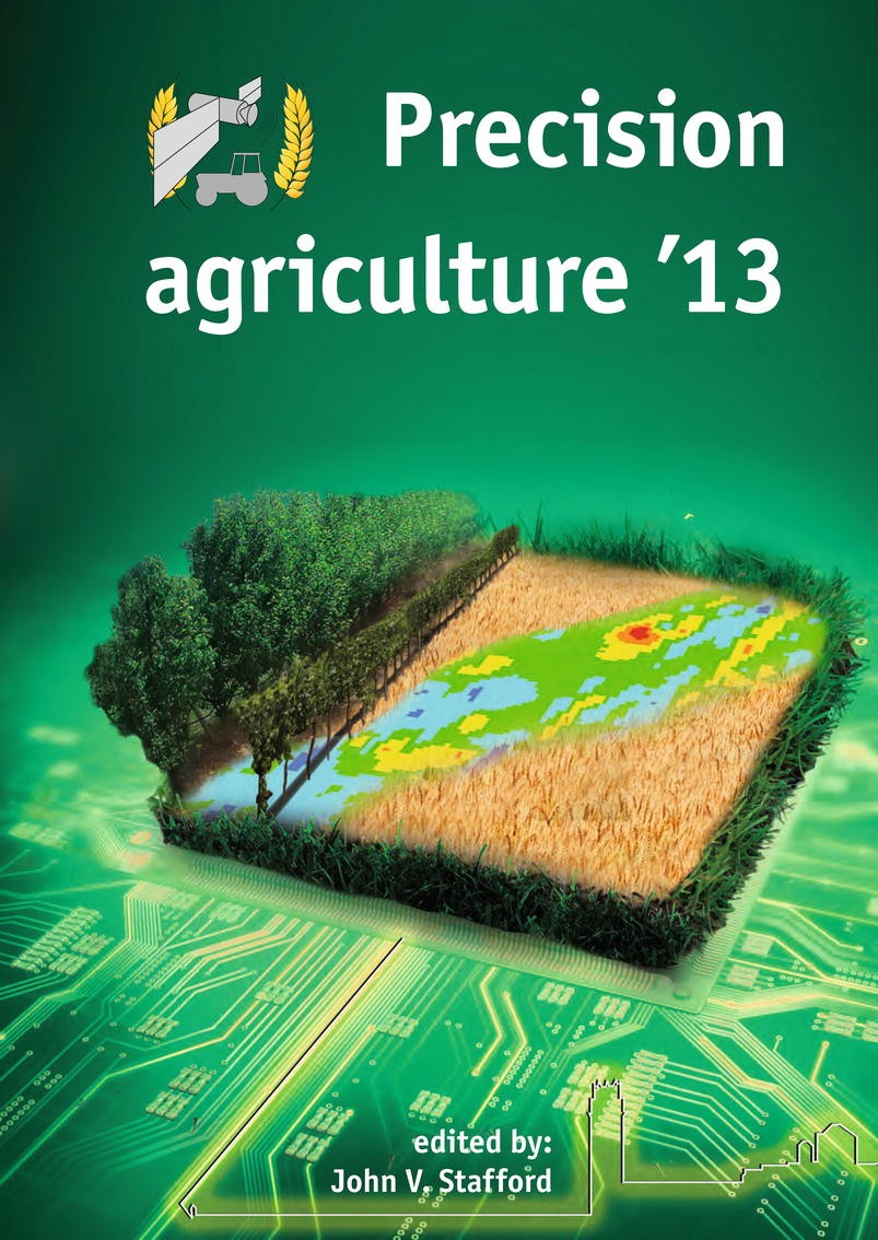 Titlebook: Precision agriculture ‘13; John V. Stafford Conference proceedings 2013 Wageningen Academic Publishers 2013 Precision Agriculture Titlebook: Precision agriculture ‘13; John V. Stafford Conference proceedings 2013 Wageningen Academic Publishers 2013 Precision Agriculture