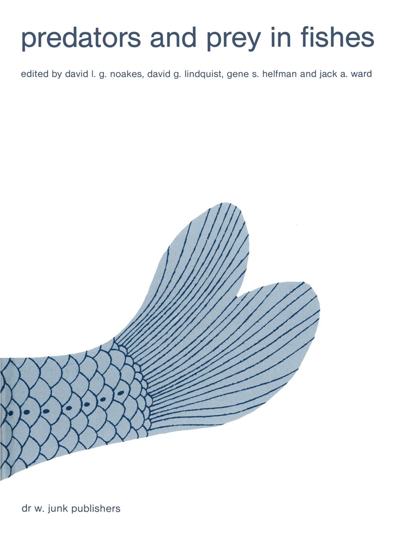 Titlebook: Predators and prey in fishes; Proceedings of the 3 David L. G. Noakes,David G. Lindquist,Jack A. Ward Conference proceedings 1983 Dr W. Jun Titlebook: Predators and prey in fishes; Proceedings of the 3 David L. G. Noakes,David G. Lindquist,Jack A. Ward Conference proceedings 1983 Dr W. Jun