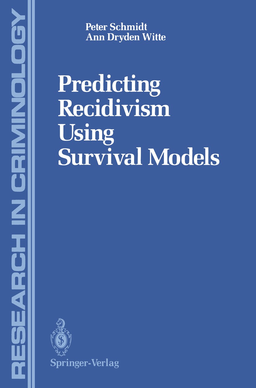 Titlebook: Predicting Recidivism Using Survival Models; Peter Schmidt,Ann Dryden Witte Book 1988 Springer-Verlag New York Inc. 1988 Censoring.Recidiv Titlebook: Predicting Recidivism Using Survival Models; Peter Schmidt,Ann Dryden Witte Book 1988 Springer-Verlag New York Inc. 1988 Censoring.Recidiv