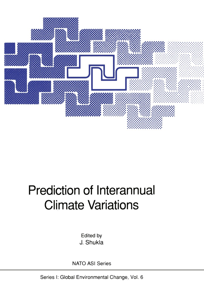 Titlebook: Prediction of Interannual Climate Variations; J. Shukla Conference proceedings 1993 Springer-Verlag Berlin Heidelberg 1993 Atmospheric cir Titlebook: Prediction of Interannual Climate Variations; J. Shukla Conference proceedings 1993 Springer-Verlag Berlin Heidelberg 1993 Atmospheric cir