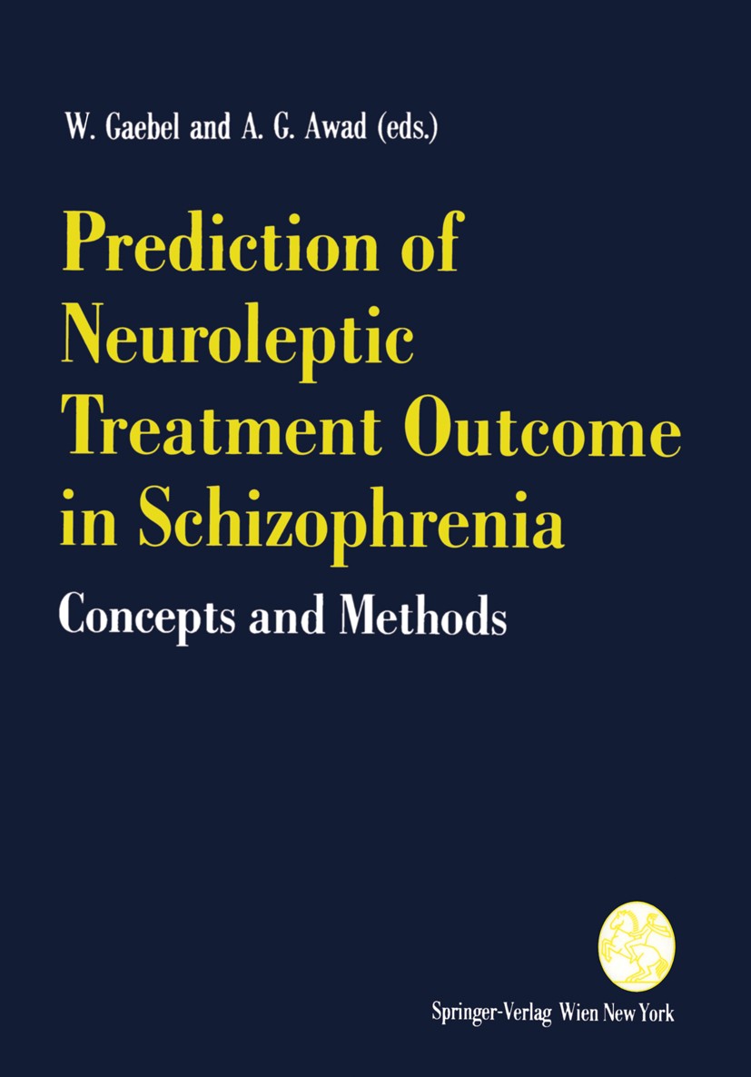 Titlebook: Prediction of Neuroleptic Treatment Outcome in Schizophrenia; Concepts and Methods W. Gaebel,A. G. Awad Conference proceedings 1994 Springe Titlebook: Prediction of Neuroleptic Treatment Outcome in Schizophrenia; Concepts and Methods W. Gaebel,A. G. Awad Conference proceedings 1994 Springe