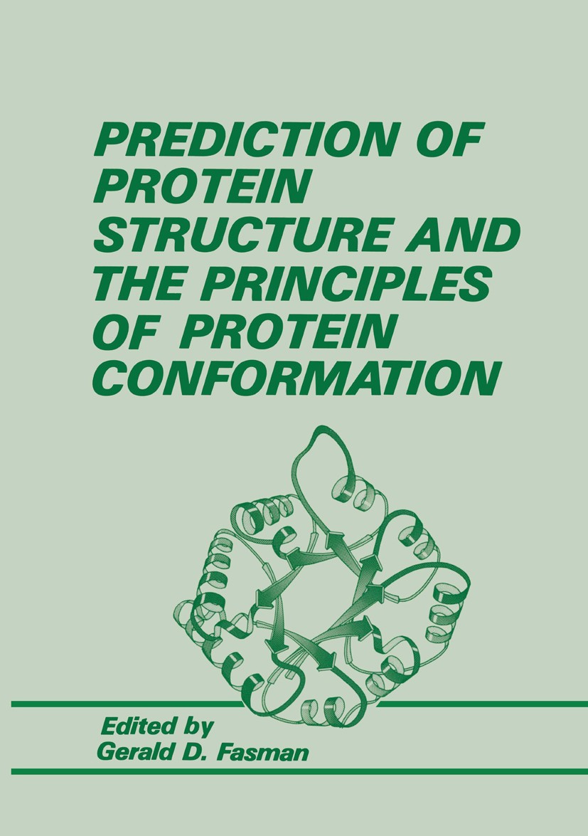 Titlebook: Prediction of Protein Structure and the Principles of Protein Conformation; Gerald D. Fasman Book 1989 Plenum Press, New York 1989 Amino a Titlebook: Prediction of Protein Structure and the Principles of Protein Conformation; Gerald D. Fasman Book 1989 Plenum Press, New York 1989 Amino a