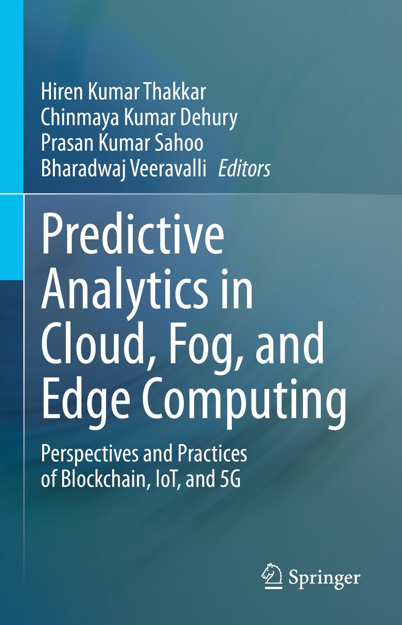 Titlebook: Predictive Analytics in Cloud, Fog, and Edge Computing; Perspectives and Pra Hiren Kumar Thakkar,Chinmaya Kumar Dehury,Bharadwa Book 2023 T Titlebook: Predictive Analytics in Cloud, Fog, and Edge Computing; Perspectives and Pra Hiren Kumar Thakkar,Chinmaya Kumar Dehury,Bharadwa Book 2023 T