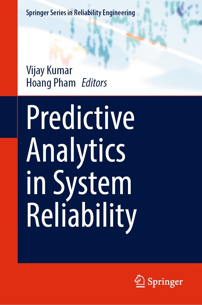 Titlebook: Predictive Analytics in System Reliability; Vijay Kumar,Hoang Pham Book 2023 The Editor(s) (if applicable) and The Author(s), under exclus Titlebook: Predictive Analytics in System Reliability; Vijay Kumar,Hoang Pham Book 2023 The Editor(s) (if applicable) and The Author(s), under exclus