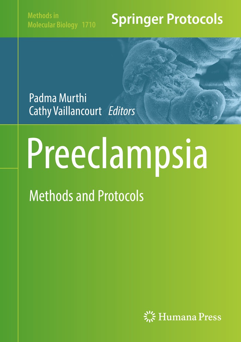 Titlebook: Preeclampsia; Methods and Protocol Padma Murthi,Cathy Vaillancourt Book 2018 Springer Science+Business Media LLC 2018 microscopy.Computatio Titlebook: Preeclampsia; Methods and Protocol Padma Murthi,Cathy Vaillancourt Book 2018 Springer Science+Business Media LLC 2018 microscopy.Computatio