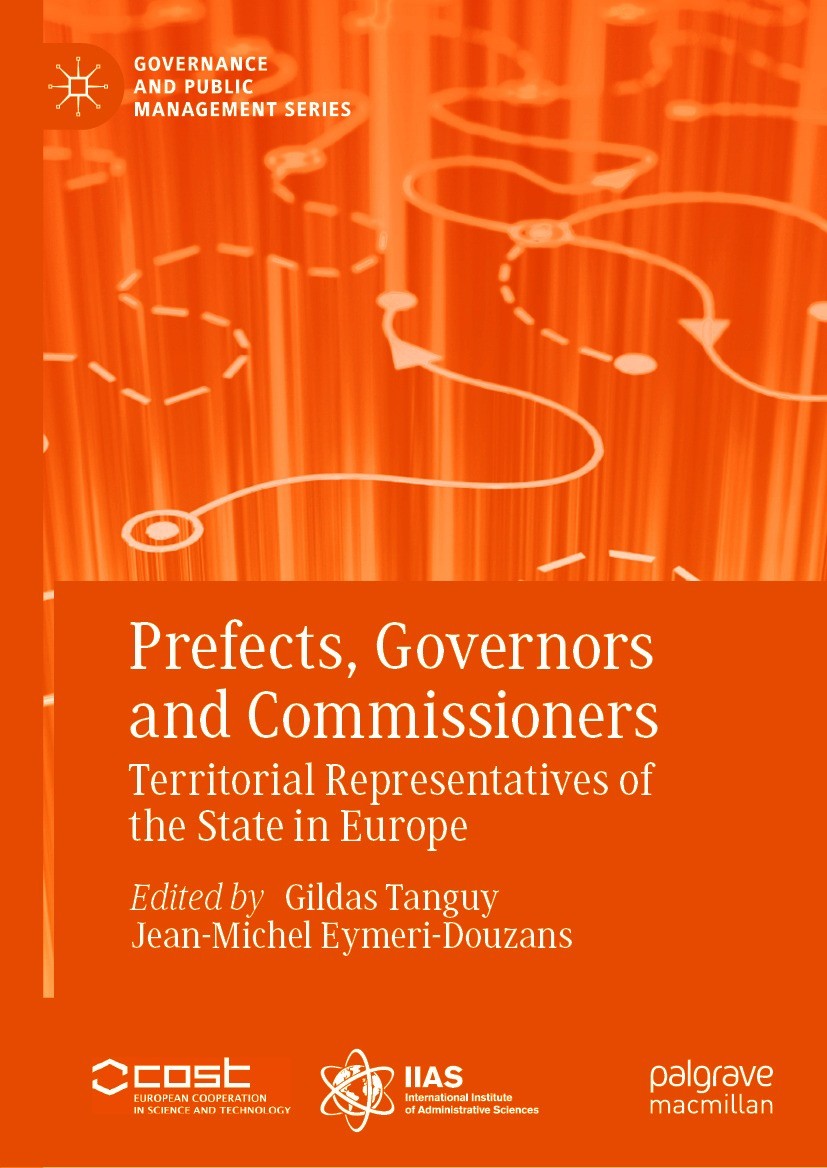 Titlebook: Prefects, Governors and Commissioners; Territorial Represen Gildas Tanguy,Jean-Michel Eymeri-Douzans Book 2021 The Editor(s) (if applicable Titlebook: Prefects, Governors and Commissioners; Territorial Represen Gildas Tanguy,Jean-Michel Eymeri-Douzans Book 2021 The Editor(s) (if applicable
