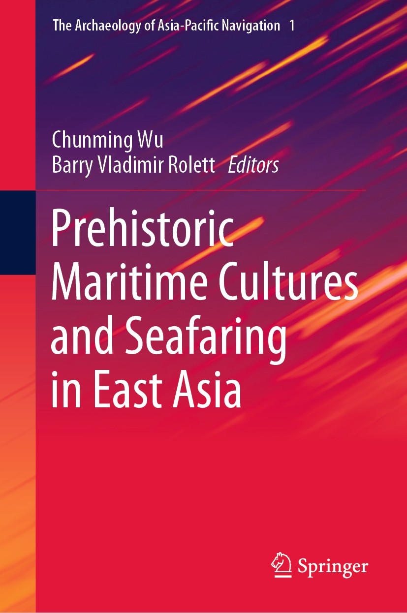 Titlebook: Prehistoric Maritime Cultures and Seafaring in East Asia; Chunming Wu,Barry Vladimir Rolett Book 2019 Springer Nature Singapore Pte Ltd. 2 Titlebook: Prehistoric Maritime Cultures and Seafaring in East Asia; Chunming Wu,Barry Vladimir Rolett Book 2019 Springer Nature Singapore Pte Ltd. 2