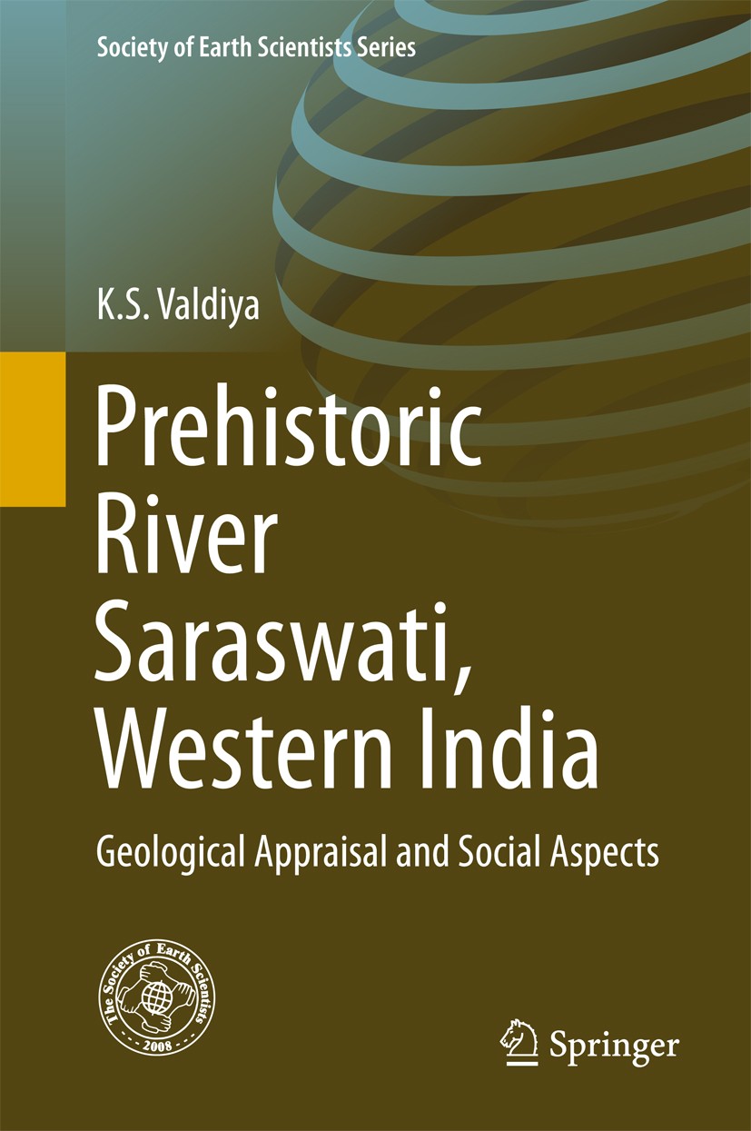 Titlebook: Prehistoric River Saraswati, Western India; Geological Appraisal K.S. Valdiya Book 2017 Springer International Publishing AG 2017 Ghagghar Titlebook: Prehistoric River Saraswati, Western India; Geological Appraisal K.S. Valdiya Book 2017 Springer International Publishing AG 2017 Ghagghar