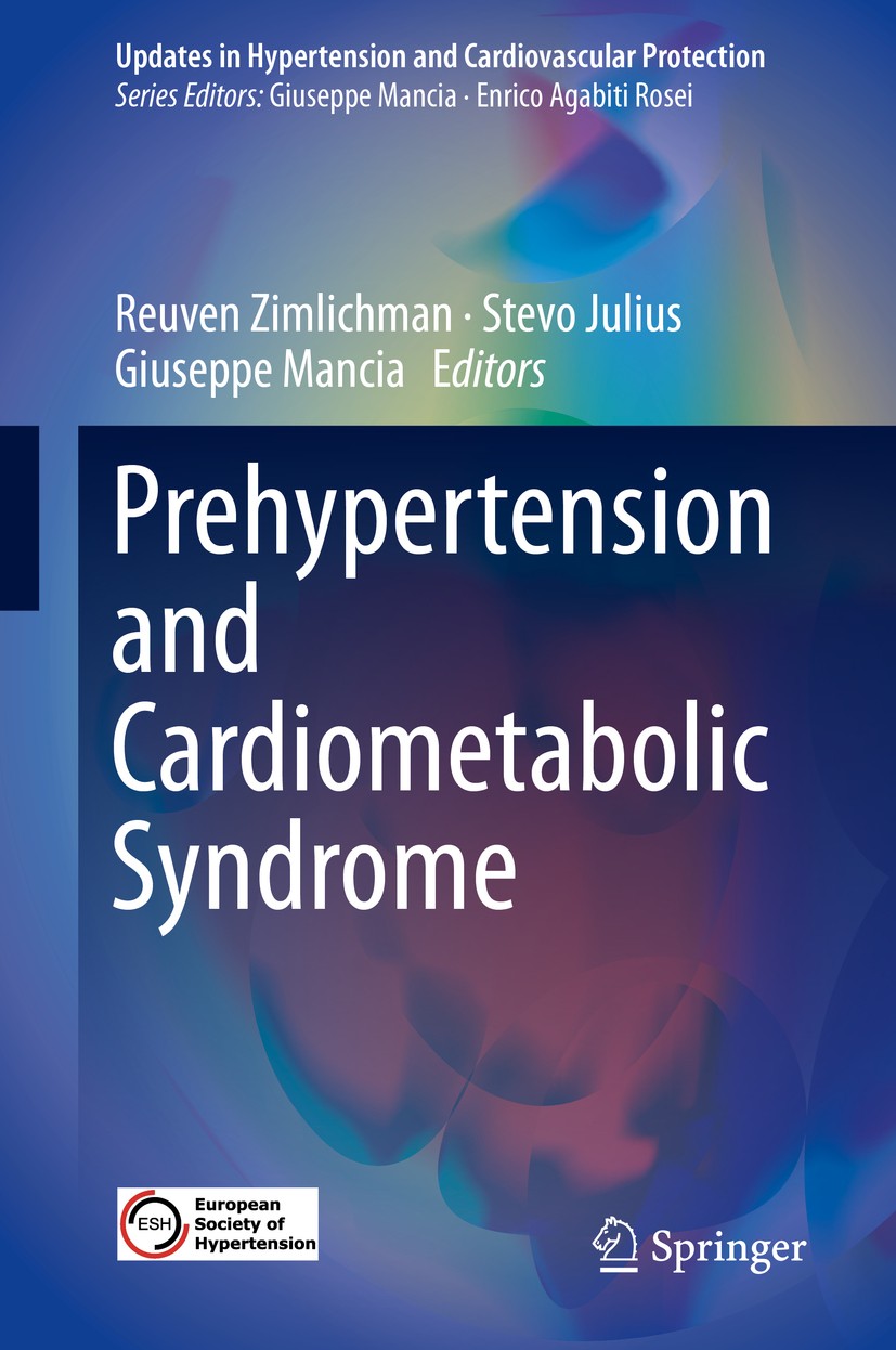 Titlebook: Prehypertension and Cardiometabolic Syndrome; Reuven Zimlichman,Stevo Julius,Giuseppe Mancia Book 2019 Springer International Publishing A Titlebook: Prehypertension and Cardiometabolic Syndrome; Reuven Zimlichman,Stevo Julius,Giuseppe Mancia Book 2019 Springer International Publishing A