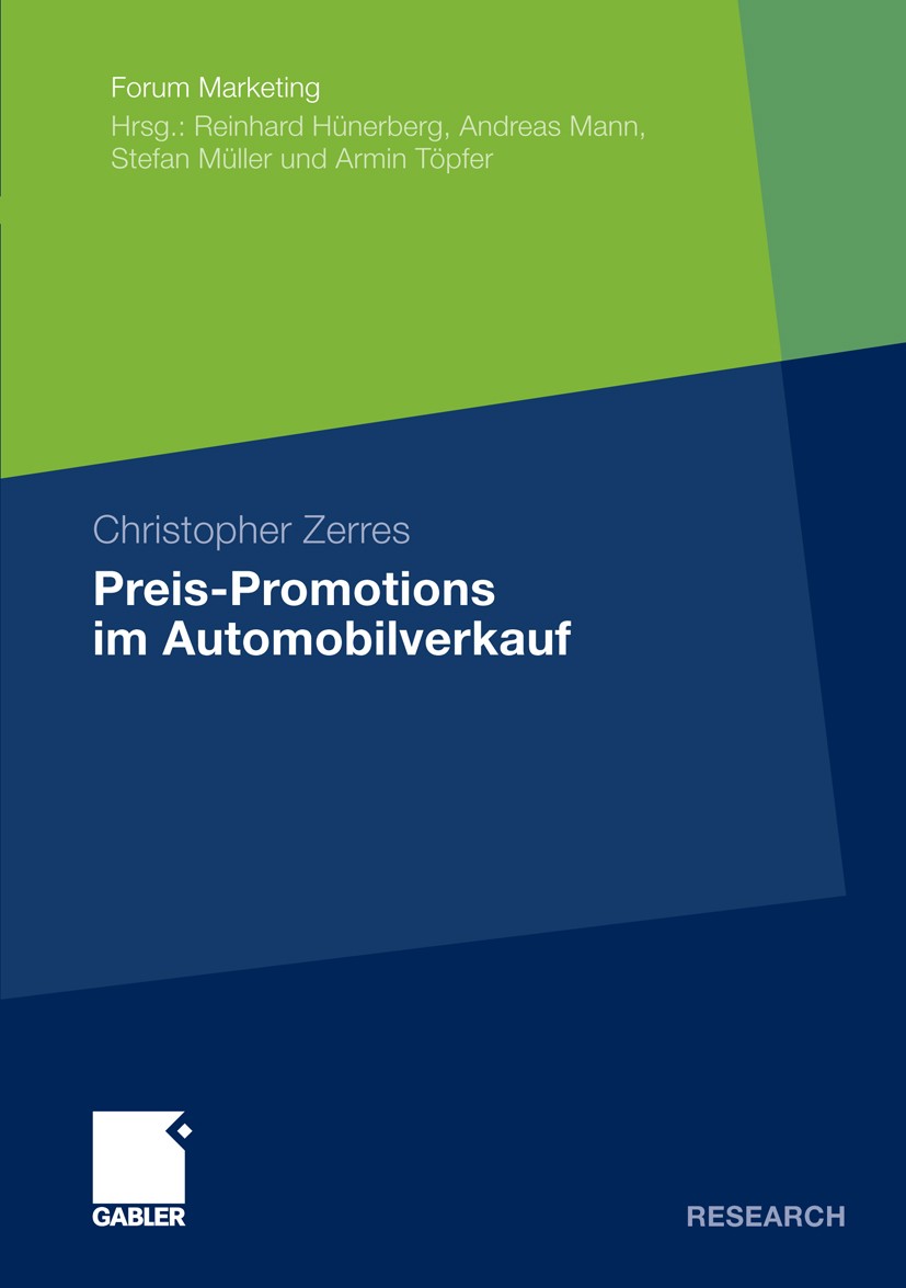 Titlebook: Preis-Promotions im Automobilverkauf; Christopher Zerres Book 2010 Gabler Verlag | Springer Fachmedien Wiesbaden GmbH, Wiesbaden 2010 Auto Titlebook: Preis-Promotions im Automobilverkauf; Christopher Zerres Book 2010 Gabler Verlag | Springer Fachmedien Wiesbaden GmbH, Wiesbaden 2010 Auto