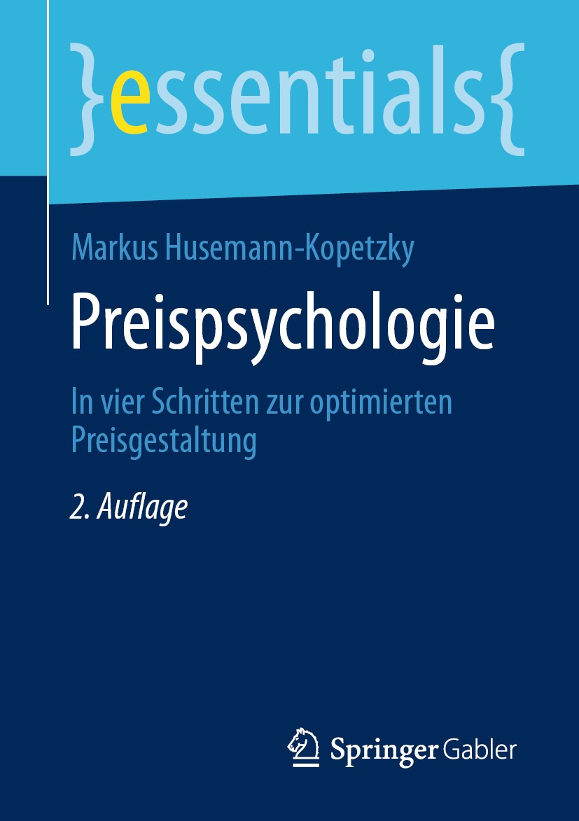 Titlebook: Preispsychologie; In vier Schritten zu Markus Husemann-Kopetzky Book 2020Latest edition Springer Fachmedien Wiesbaden GmbH, ein Teil von Sp Titlebook: Preispsychologie; In vier Schritten zu Markus Husemann-Kopetzky Book 2020Latest edition Springer Fachmedien Wiesbaden GmbH, ein Teil von Sp