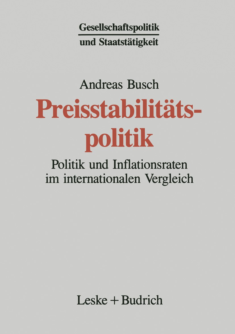 Titlebook: Preisstabilitätspolitik; Politik und Inflatio Andreas Busch Book 1995 Springer Fachmedien Wiesbaden 1995 Arbeit.Beziehung.Design.Forschungs Titlebook: Preisstabilitätspolitik; Politik und Inflatio Andreas Busch Book 1995 Springer Fachmedien Wiesbaden 1995 Arbeit.Beziehung.Design.Forschungs
