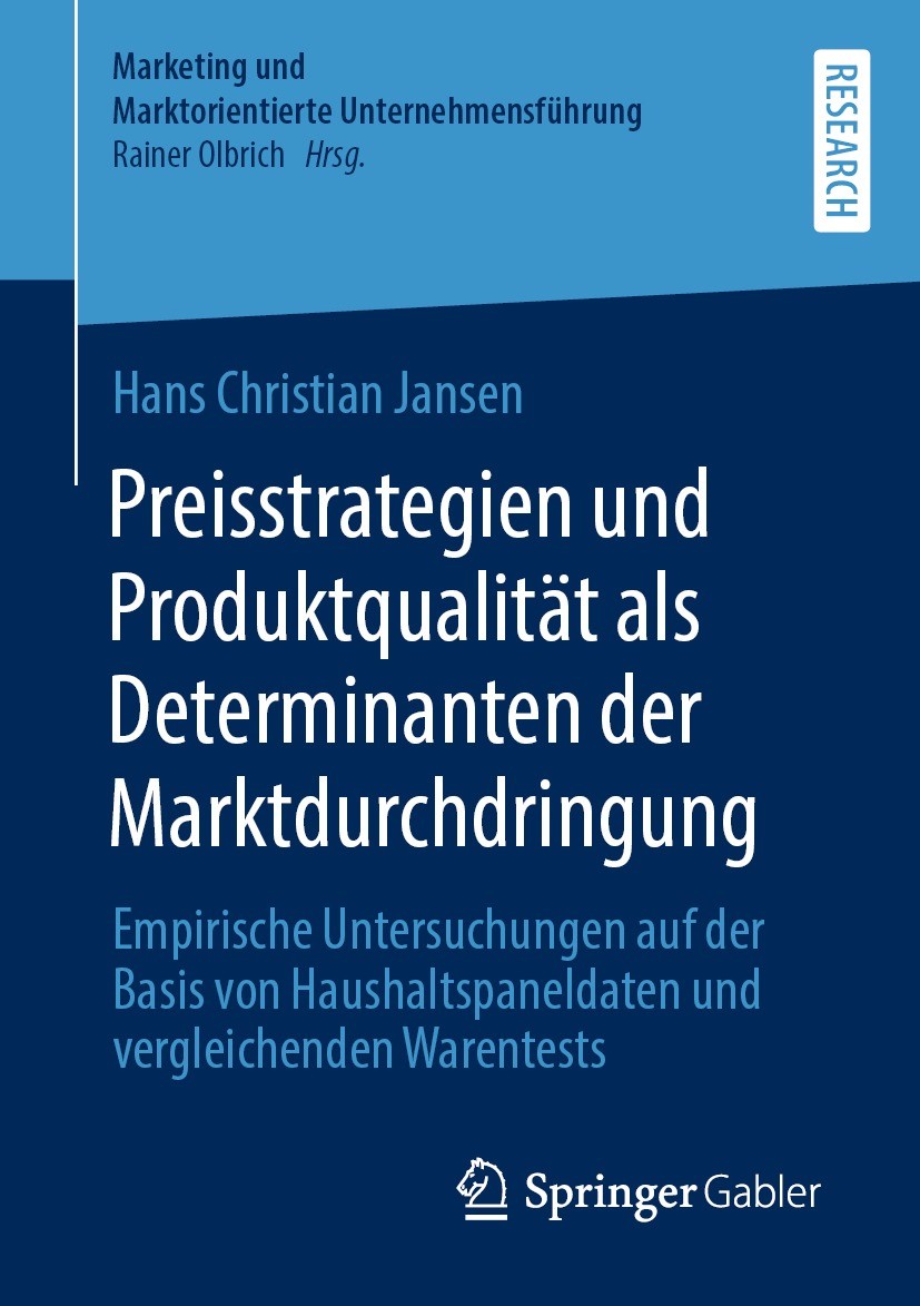 Titlebook: Preisstrategien und Produktqualität als Determinanten der Marktdurchdringung; Empirische Untersuch Hans Christian Jansen Book 2022 Der/die Titlebook: Preisstrategien und Produktqualität als Determinanten der Marktdurchdringung; Empirische Untersuch Hans Christian Jansen Book 2022 Der/die