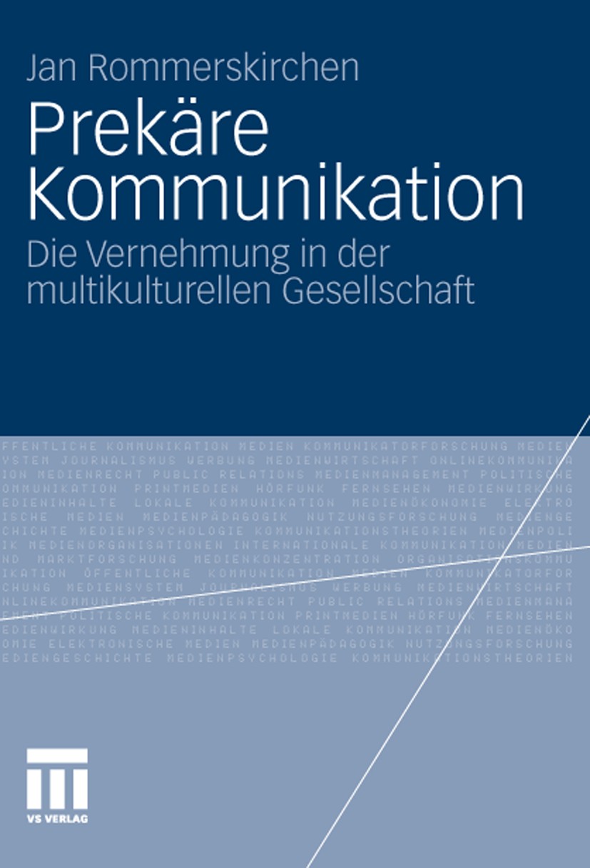 Titlebook: Prekäre Kommunikation; Die Vernehmung in de Jan Rommerskirchen Book 2011 VS Verlag für Sozialwissenschaften | Springer Fachmedien Wiesbaden Titlebook: Prekäre Kommunikation; Die Vernehmung in de Jan Rommerskirchen Book 2011 VS Verlag für Sozialwissenschaften | Springer Fachmedien Wiesbaden