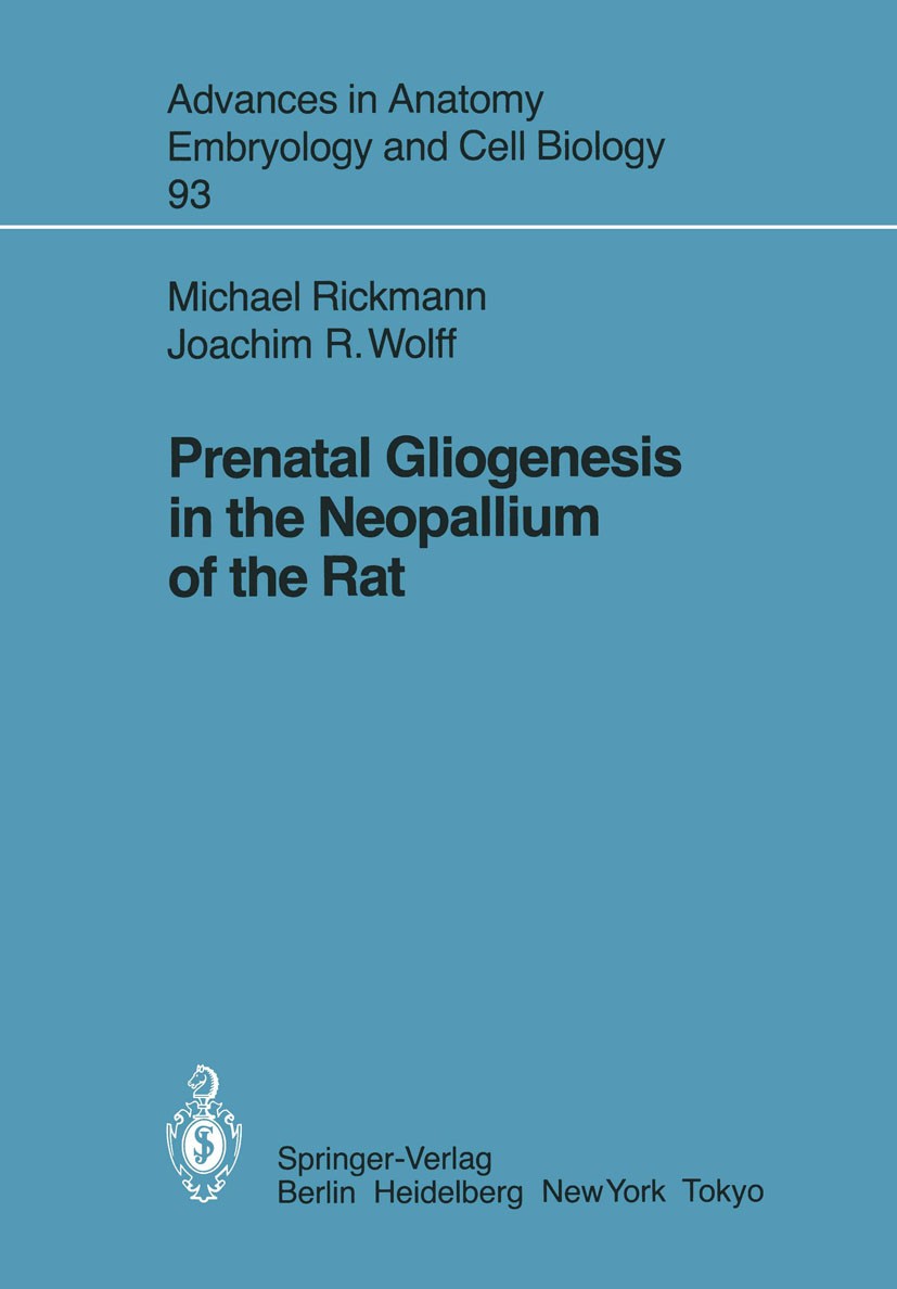 Titlebook: Prenatal Gliogenesis in the Neopallium of the Rat; Joachim R. Wolff,Michael Rickmann Book 1985 The Editor(s) (if applicable) and The Autho Titlebook: Prenatal Gliogenesis in the Neopallium of the Rat; Joachim R. Wolff,Michael Rickmann Book 1985 The Editor(s) (if applicable) and The Autho