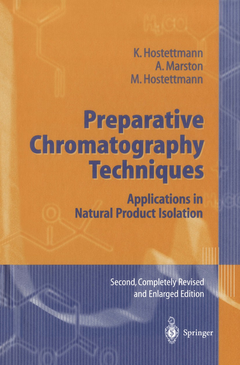 Titlebook: Preparative Chromatography Techniques; Applications in Natu K. Hostettmann,A. Marston,M. Hostettmann Book 1998Latest edition Springer-Verla Titlebook: Preparative Chromatography Techniques; Applications in Natu K. Hostettmann,A. Marston,M. Hostettmann Book 1998Latest edition Springer-Verla